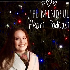 The Mindful Heart Podcast