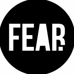FEAR.