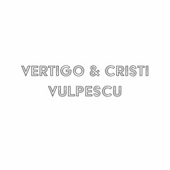 Vertigo & Cristi Vulpescu
