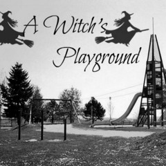 A Witches Playground