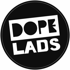 Dope Lads