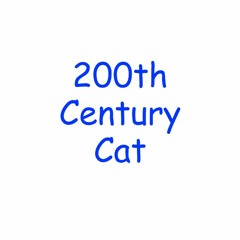 200th Century Cat