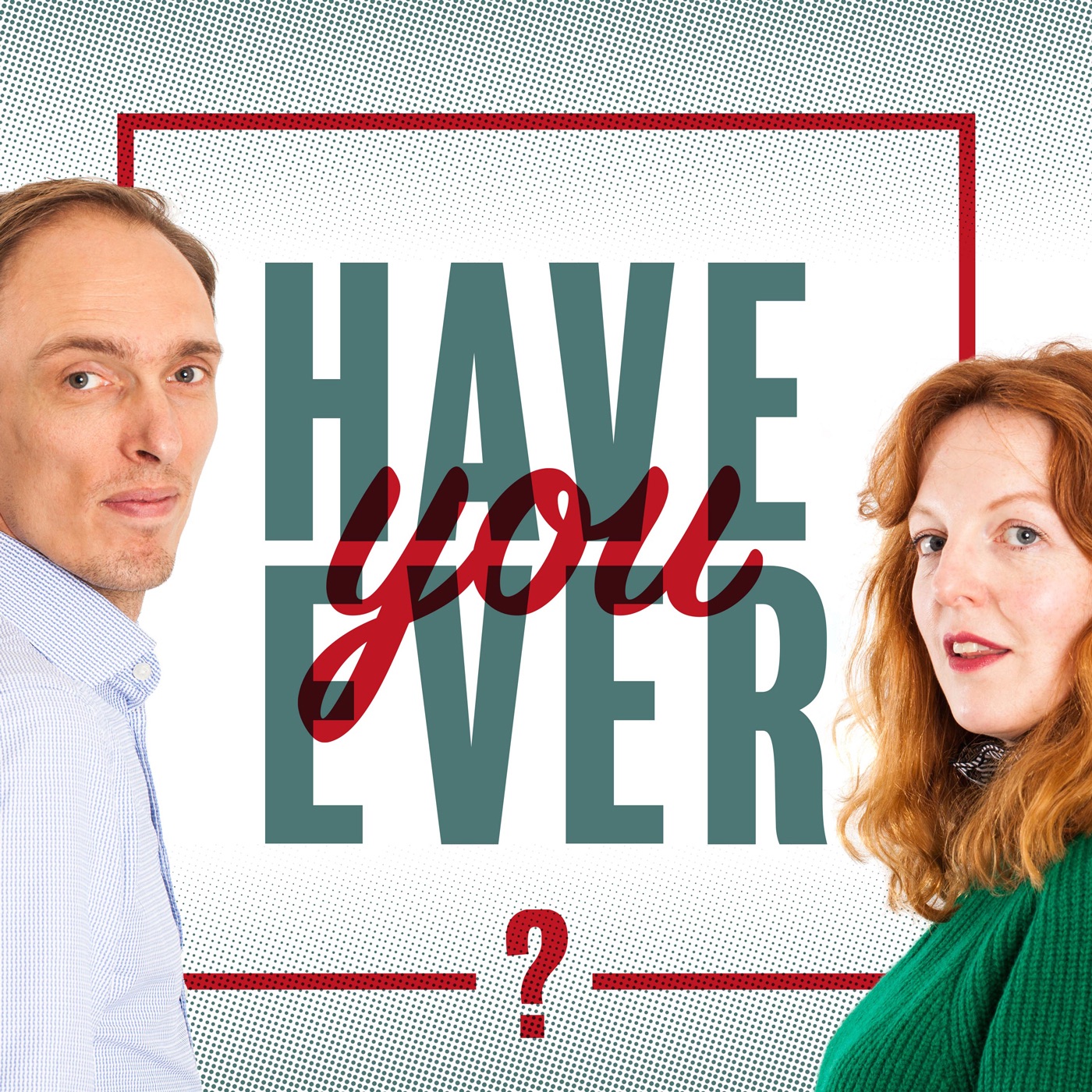 Have You Ever?