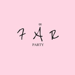 FAR PARTY
