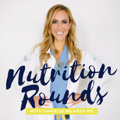 Nutrition Rounds Podcast with Dr. Danielle Belardo
