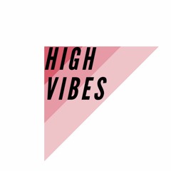HIGH VIBES