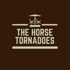 The Horse Tornadoes