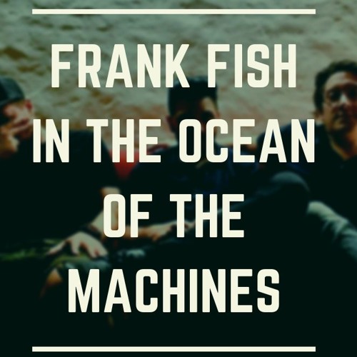 Stream frank fish music | Listen to songs, albums, playlists for free ...