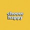 choosehappy
