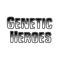 Genetic Heroes
