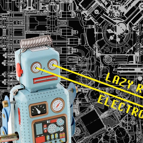 Stream Lazy Robots music | Listen to songs, albums, playlists for free ...