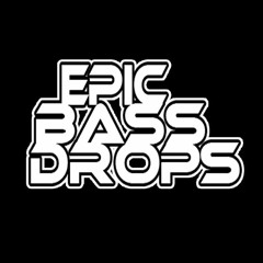 Epic Bass Drops