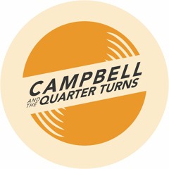 Campbell & The Quarter Turns