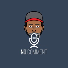 The 'No Comment' Podcast