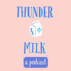 Thunder & Milk