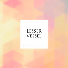Lesser Vessel