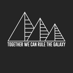 Together We Can Rule the Galaxy