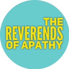 The Reverends Of Apathy