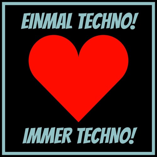 EINMAL TECHNO! IMMER TECHNO!’s avatar