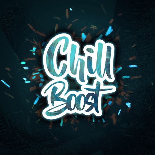 Stream Chill Boost music | Listen to songs, albums, playlists for free ...