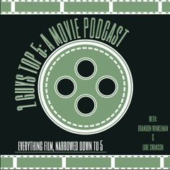2 Guys Top 5: A Movie Podcast