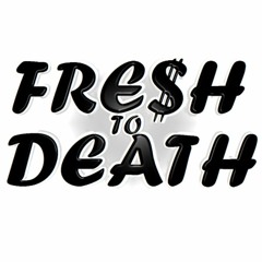 Fresh To Death