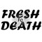 Fresh To Death