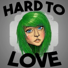 Hard to Love