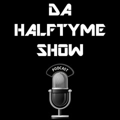 Da Halftyme Show