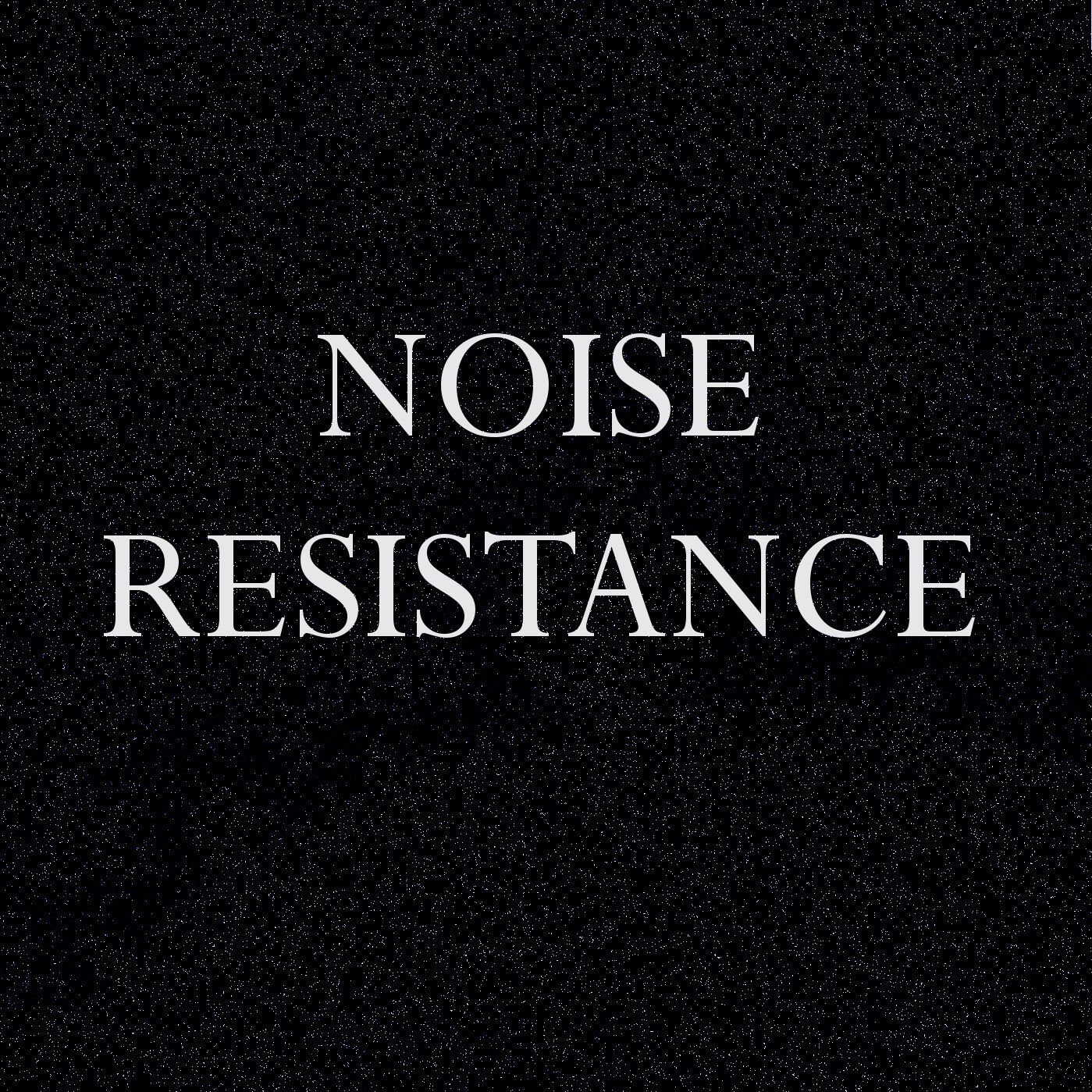 Noise Resistance