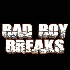 Bad Boy Breaks
