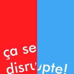 ça se disrupte