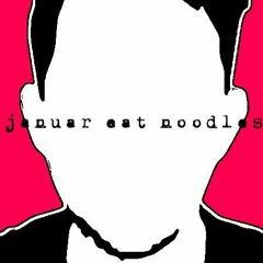 Januar Eat Noodles