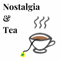 Nostalgia&Tea