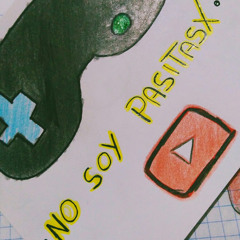 No soy pasitasx