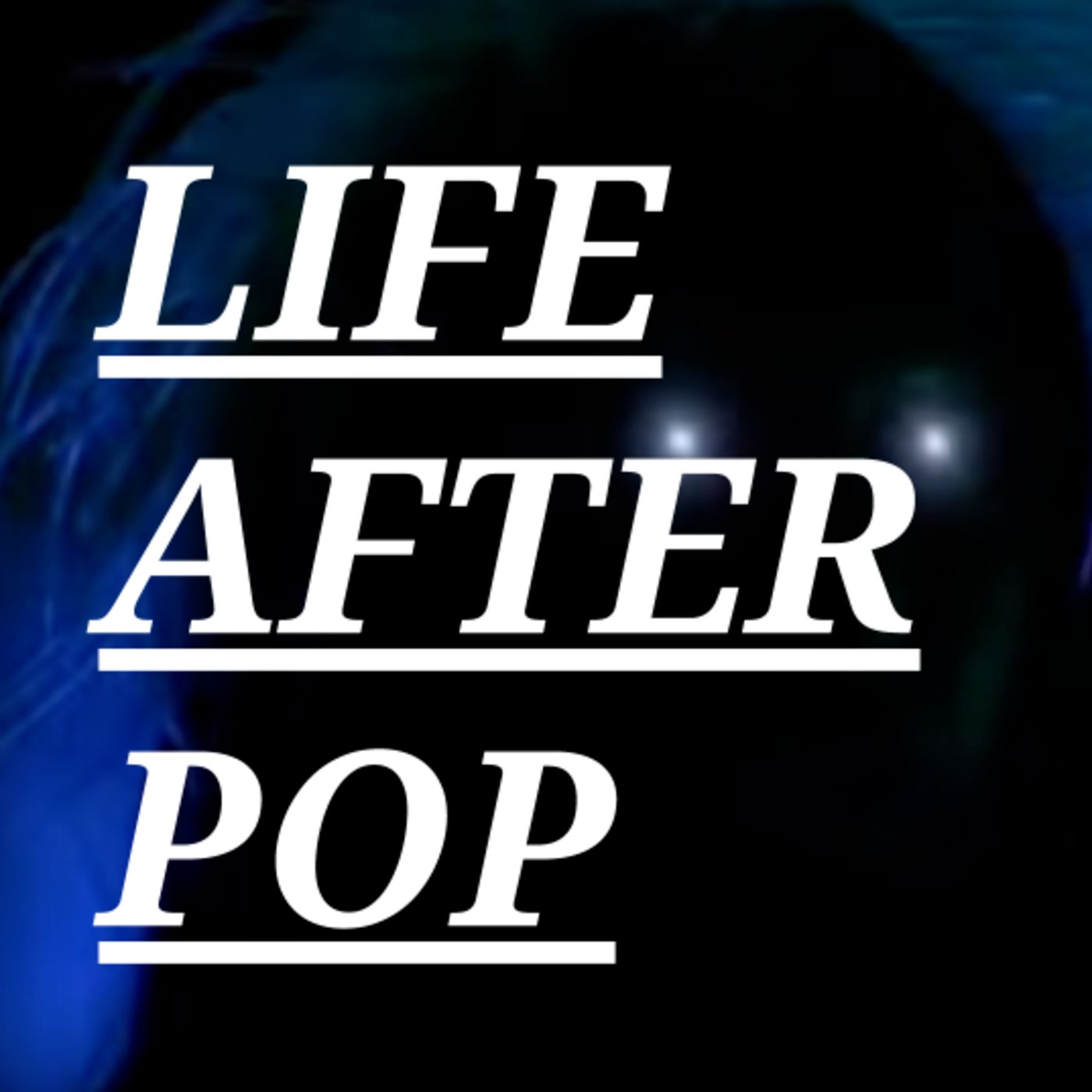LIFE AFTER POP