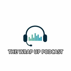 The Wrap Up Podcast