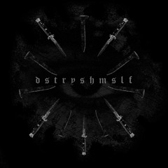 dstryshmslf