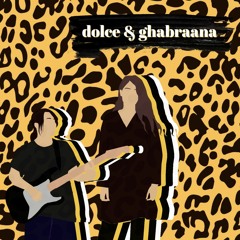 Dolce & Ghabraana