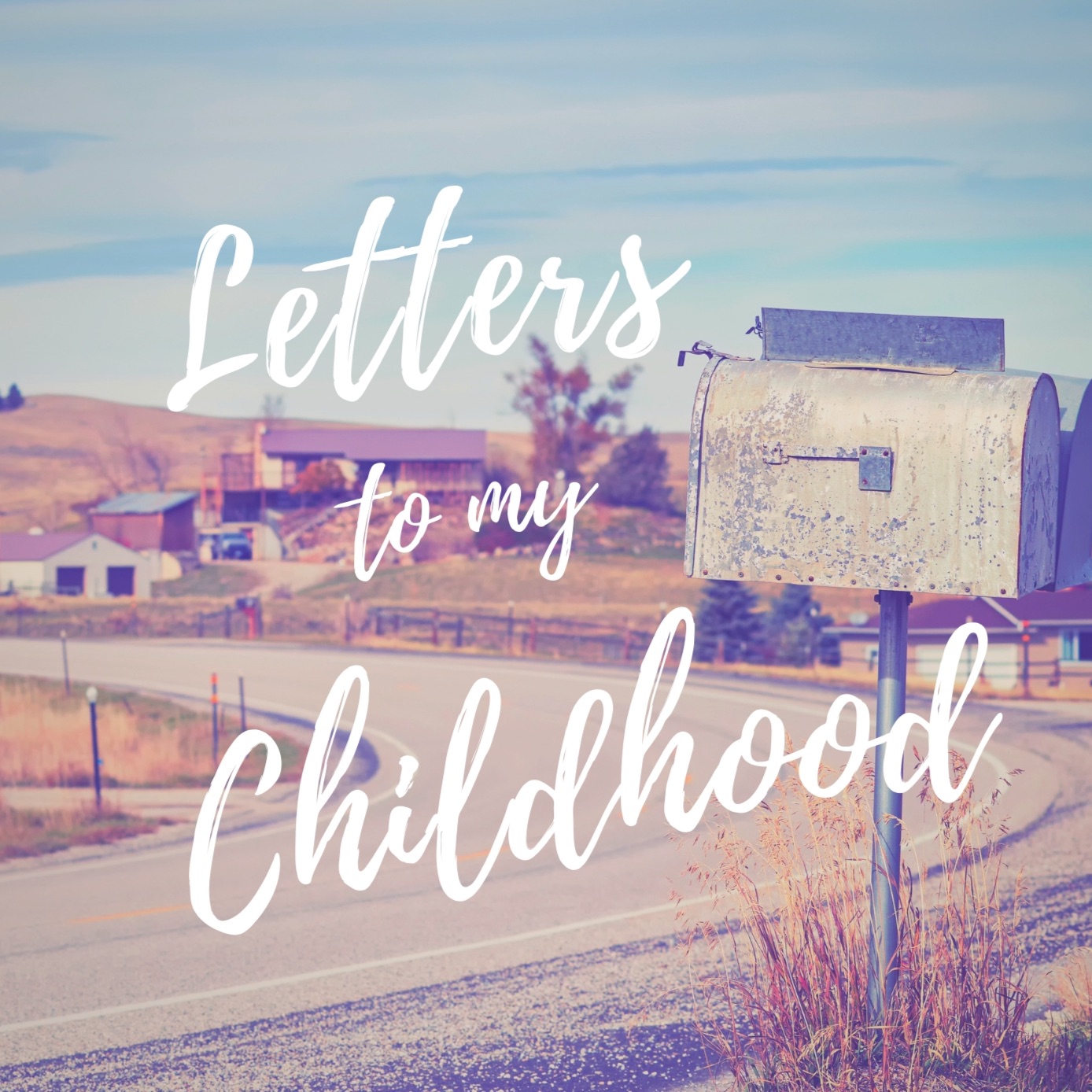 Letters to my Childhood