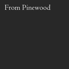 From Pinewood