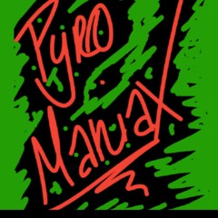 Pyro Maniax
