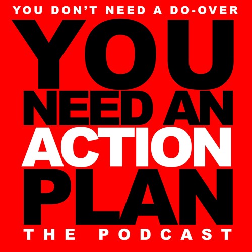 You Need An Action Plan Podcast’s avatar