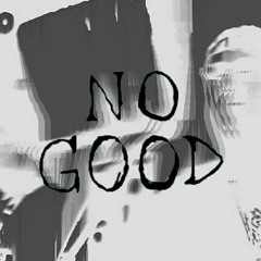 No Good