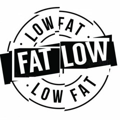 FAT LOW