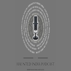 Haunted India Podcast