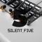 SILENT.FIVE