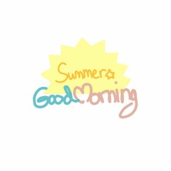 Good Morning Summer!