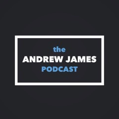 The Andrew James Podcast