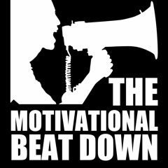 The Motivational Beat Down Podcast
